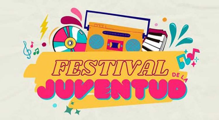 No te pierdas el “Festival de la Juventud”